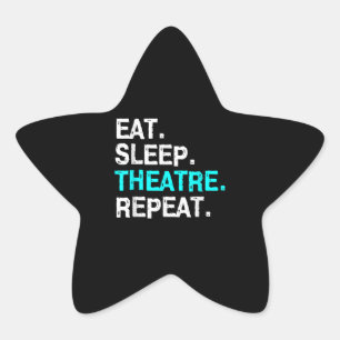 Eat Sleep Theatre Repeat Star Sticker