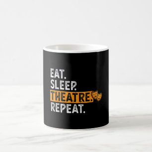 Eat Sleep Theatre Repeat Theater Coffee Mug