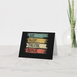 Eat Sleep Theatre Repeat Theater Tech Gifts Actor Card
