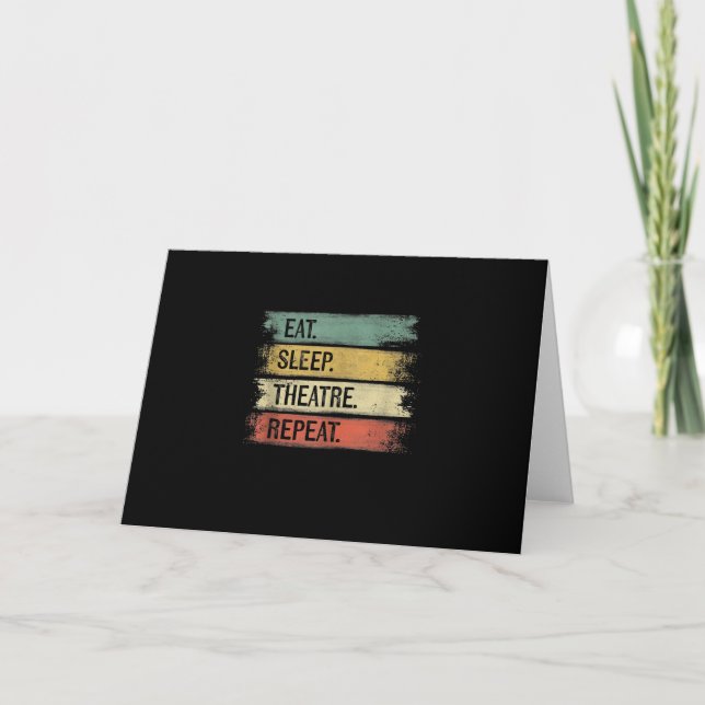 Eat Sleep Theatre Repeat Theater Tech Gifts Actor Card (Front)
