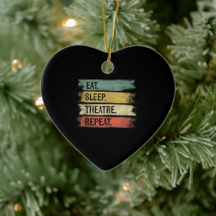 Eat Sleep Theatre Repeat Theatre Tech Gifts Actor Ceramic Tree Decoration