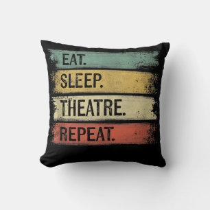Eat Sleep Theatre Repeat Theatre Tech Gifts Actor Cushion