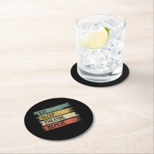 Eat Sleep Theatre Repeat Theatre Tech Gifts Actor Round Paper Coaster