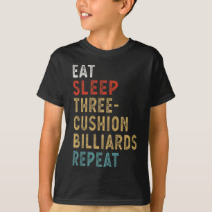 Eat Sleep Three-cushion Billiards Repeat Funny Pla T-Shirt