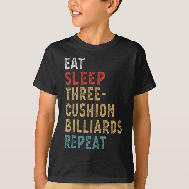 Eat Sleep Three-cushion Billiards Repeat Funny Pla T-Shirt (Front)