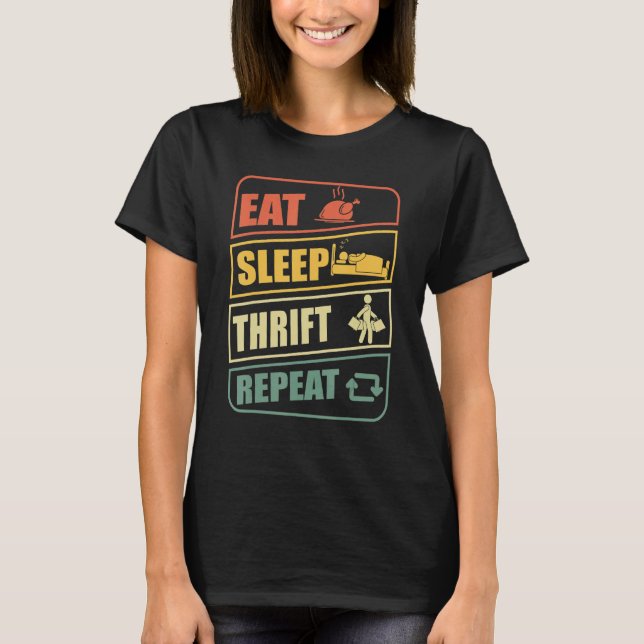 Eat Sleep Thrift Repeat Store Flea Market Thriftin T-Shirt (Front)