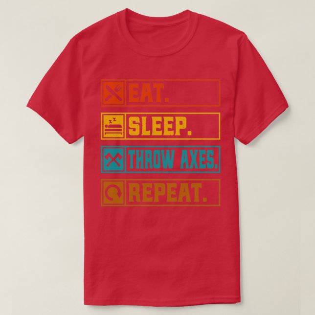 Eat Sleep Throw Axes Repeat Retro Ax Throwing Love T-Shirt (Design Front)