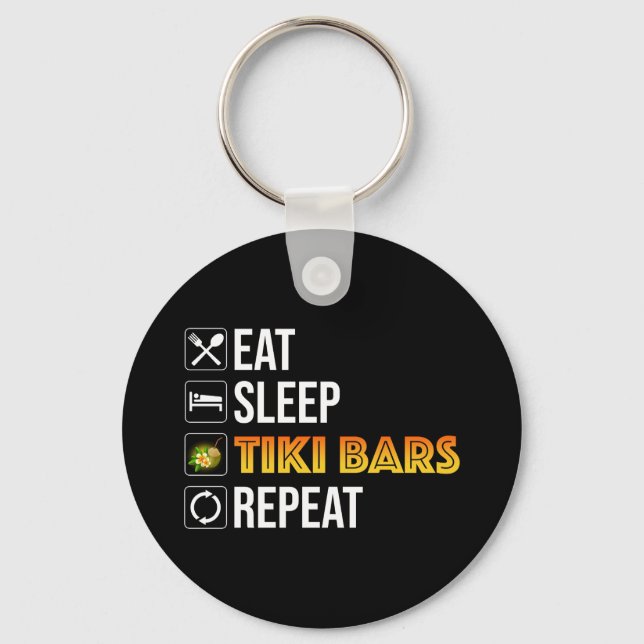 Eat. Sleep. Tiki Bars. Repeat Key Ring (Front)