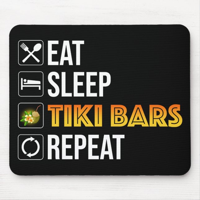 Eat. Sleep. Tiki Bars. Repeat Mouse Mat (Front)