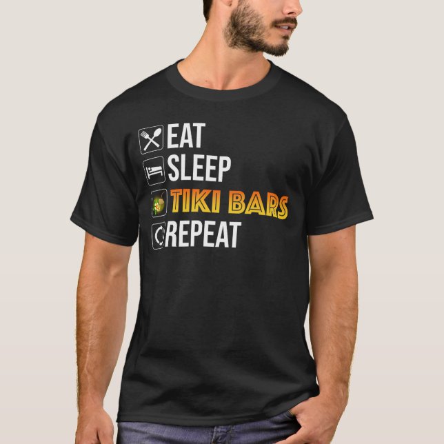 Eat. Sleep. Tiki Bars. Repeat T-Shirt (Front)