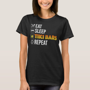 Eat. Sleep. Tiki Bars. Repeat T-Shirt