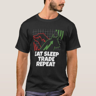 Eat Sleep Trade Repeat Bullish Bearish Day Swing T T-Shirt