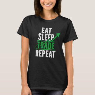 Eat Sleep Trade Repeat Crypto Stocks Trading T-Shirt