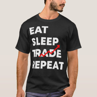Eat Sleep Trade Repeat Funny Stock Market Trader T-Shirt
