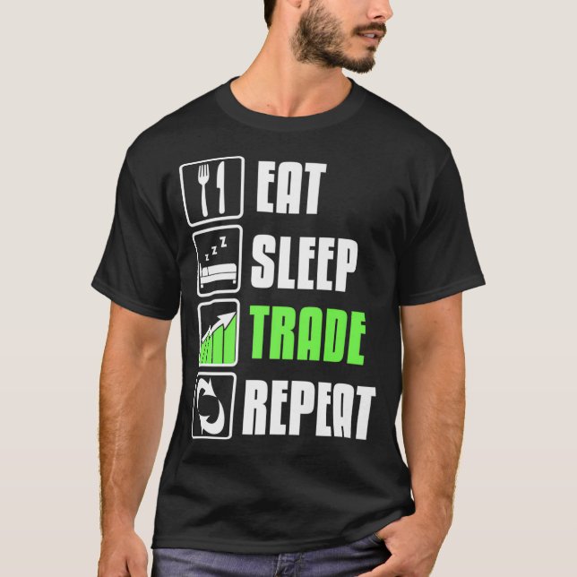 Eat Sleep Trade Repeat Funny Stock Trading T-Shirt (Front)
