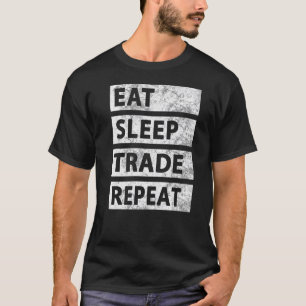 Eat Sleep Trade Stock Trading Repeat Crypto Premiu T-Shirt