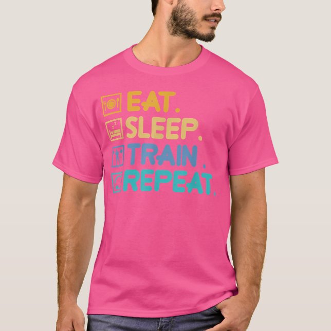 Eat Sleep Train Bodybuilding Weightlifting Workout T-Shirt (Front)