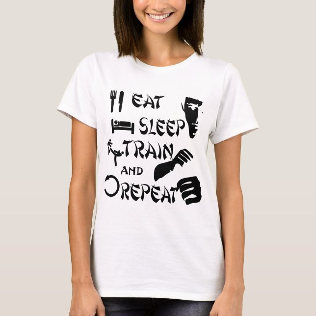 Eat Sleep Train Repeat MMA Karate Martial Arts  # T-Shirt (Front)