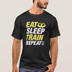Eat Sleep Train Repeat T-Shirt