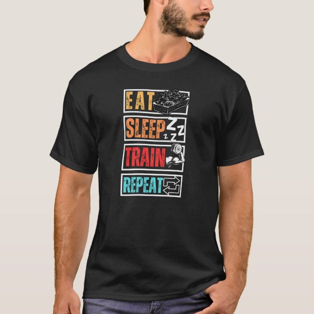 Eat Sleep Train Repeat  T-Shirt (Front)