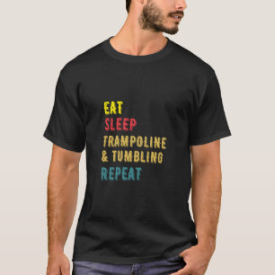 Eat Sleep Trampoline & Tumbling Repeat T-Shirt