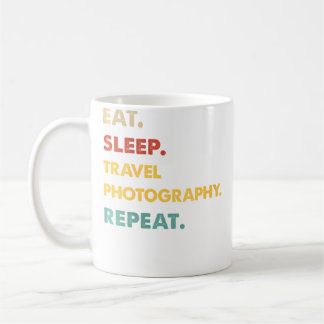 Eat Sleep Travel-Photography Repeat Funny Travel-P Coffee Mug