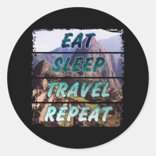 Eat Sleep Travel Repeat - Machu Picchu, Peru Classic Round Sticker