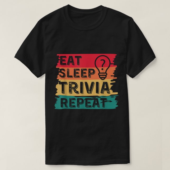Eat Sleep Trivia Repeat Funny Trivia Day Game Retr T-Shirt (Design Front)