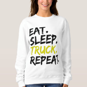 Eat Sleep Truck Repeat Trucker Driver Sweatshirt