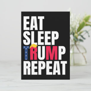Eat Sleep Trump Repeat President Trump Reelection  Invitation
