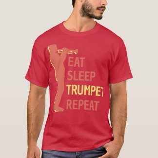 Eat Sleep Trumpet Repeat 1 T-Shirt