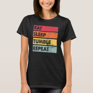 Eat Sleep Tumble Repeat Tumbling Gymnast Girls Wo T-Shirt