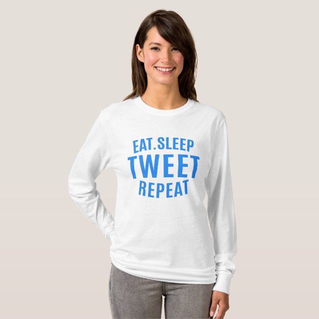 Eat Sleep Tweet Repeat       T-Shirt (Front Full)