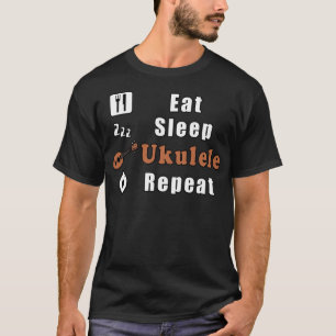 Eat Sleep Ukulele Repeat  T-Shirt