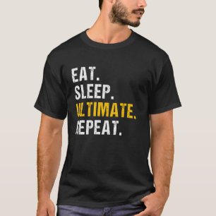 Eat Sleep Ultimate Repeat Sport Disc Tossing Frisb T-Shirt