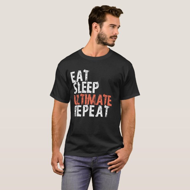 Eat sleep Ultimate Repeat T-Shirt (Front Full)