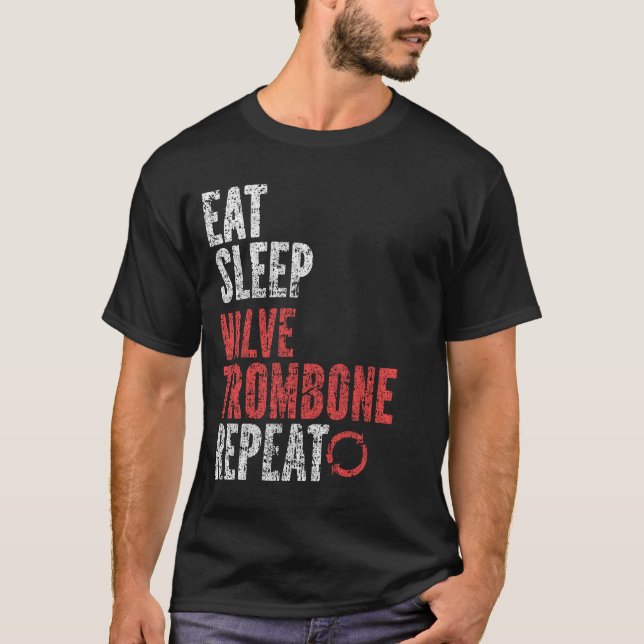 Eat Sleep Valve trombone Repeat T-Shirt (Front)