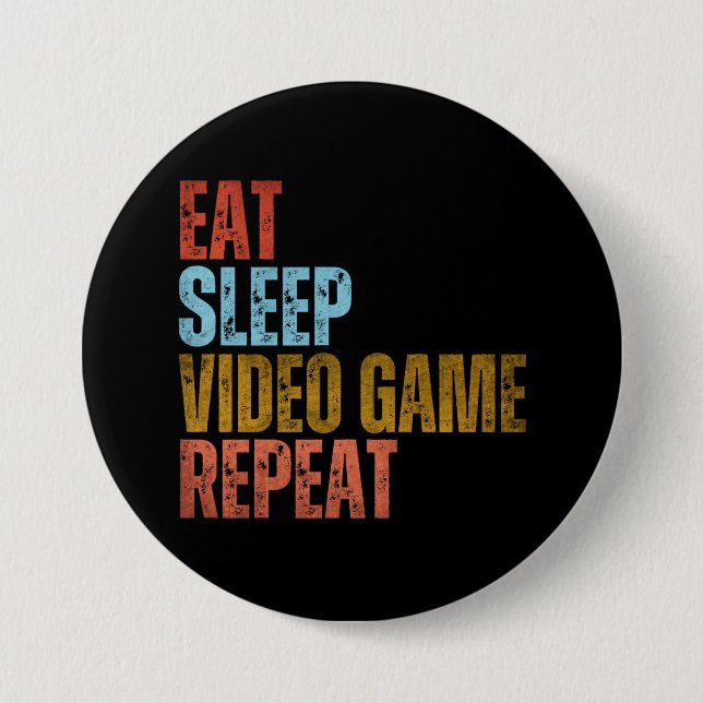 EAT SLEEP VIDEO GAME REPEAT 7.5 CM ROUND BADGE (Front)