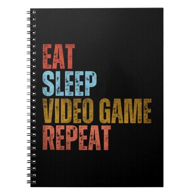 EAT SLEEP VIDEO GAME REPEAT NOTEBOOK (Front)