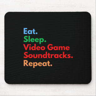 Eat Sleep Video Game Soundtracks Repeat For Gaming Mouse Mat
