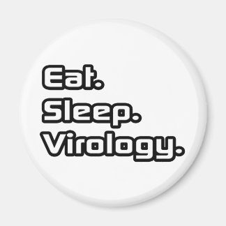 Eat. Sleep. Virology. Magnet