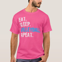 Eat Sleep Volleyball Repeat Funny Volleyball For C