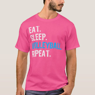 Eat Sleep Volleyball Repeat Funny Volleyball For C T-Shirt