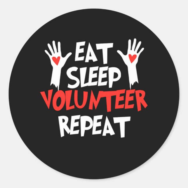 Eat Sleep Volunteer Repeat Volunteering Volunteers Classic Round Sticker (Front)