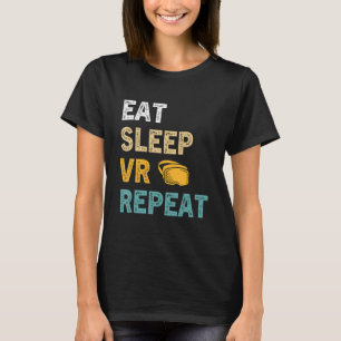 Eat Sleep VR Repeat Gamer Virtual Reality VR Dev T-Shirt