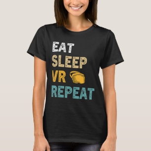 Eat Sleep VR Repeat Gamer Virtual Reality VR Dev T-Shirt