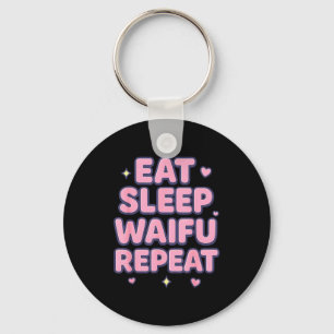 Eat Sleep Waifu Repeat Cute Anime Girl Fan Otaku M Key Ring
