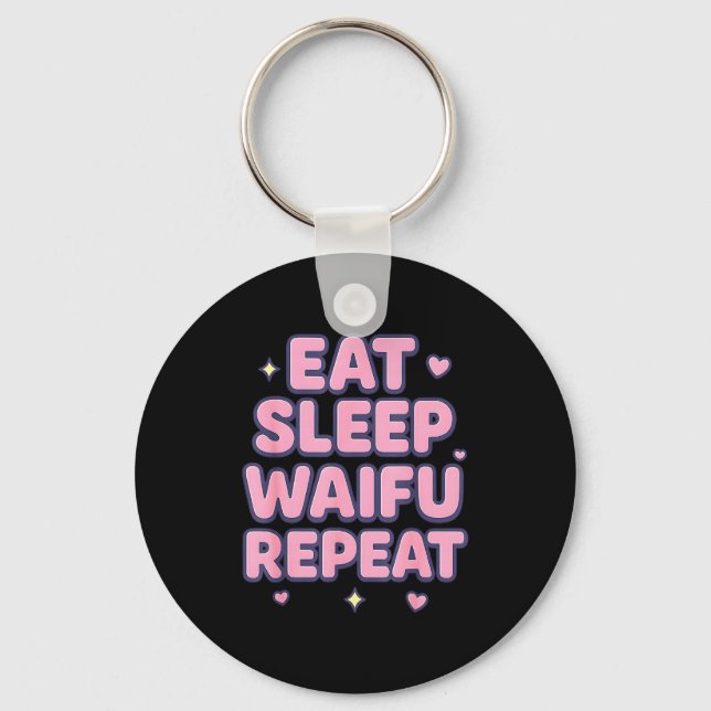 Eat Sleep Waifu Repeat Cute Anime Girl Fan Otaku M Key Ring (Front)