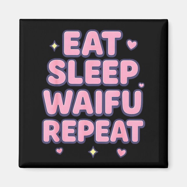 Eat Sleep Waifu Repeat Cute Anime Girl Fan Otaku M Magnet (Front)