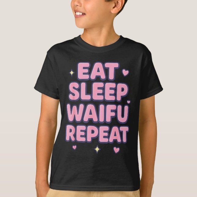 Eat Sleep Waifu Repeat Cute Anime Girl Fan Otaku M T-Shirt (Front)
